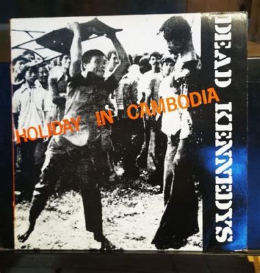  Holiday in Cambodia: Un inno punk rock che fonde la rabbia sociale con una melodia sorprendentemente orecchiabile