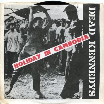  Holiday in Cambodia di Dead Kennedys: Una Furia Espressiva che Incontra un Ritmo Frenético